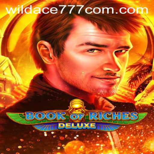 Discover the Thrills of Book of Riches Deluxe with WildAce777