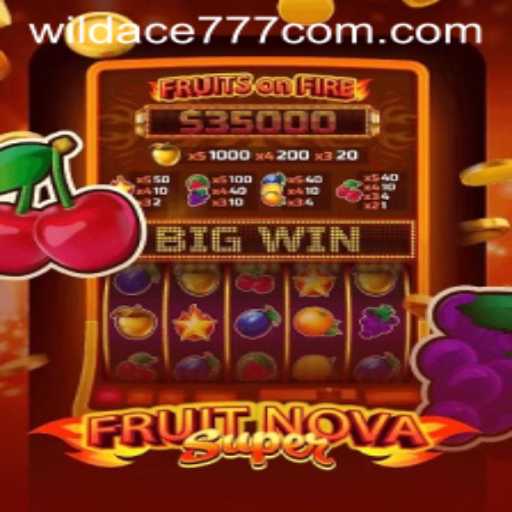 Discovering the Thrills of FruitNovaSuper and the WildAce777 World